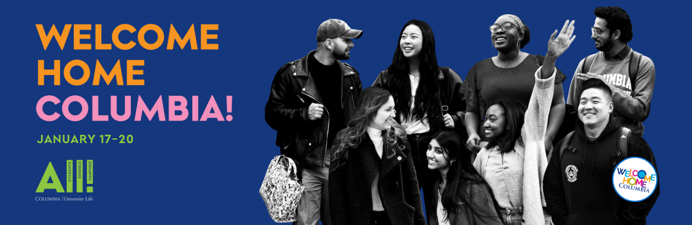 Dark Blue Banner with Photo of Students. Text: Welcome Home Columbia. January 17-20.