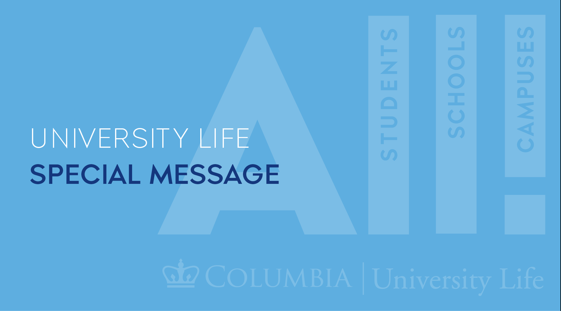 A light blue background with the University Life logo overlaid in transparent white letters. The text reads "University Life Special Message"