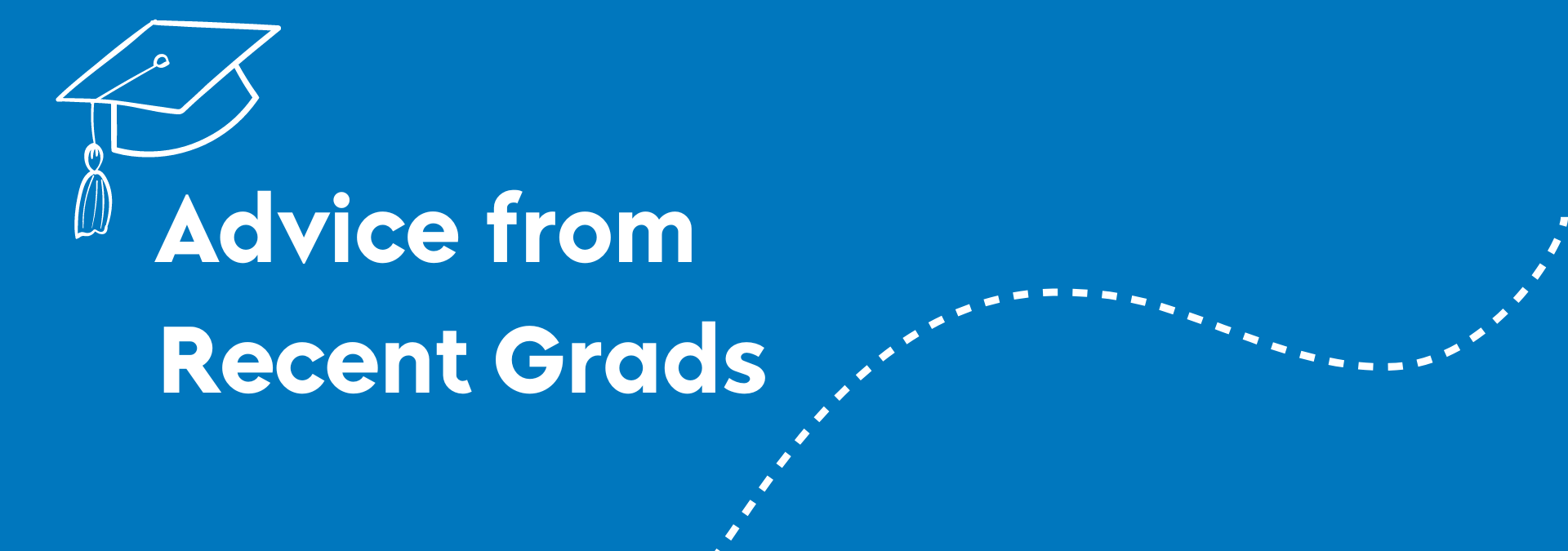 Advice from Recent Grads Cap