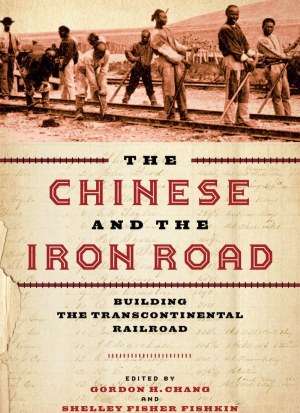 Book cover for The Chinese and the Iron Road: Building the Transcontinental Railroad
