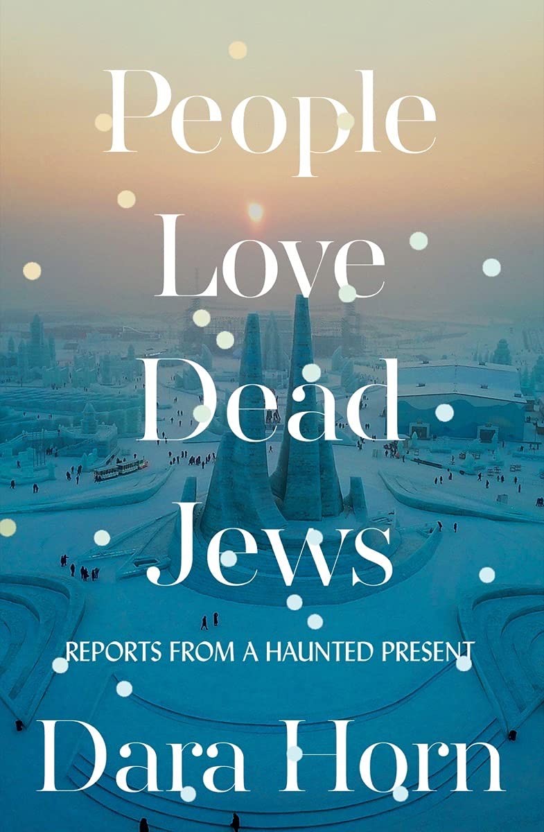 Book cover for People Love Dead Jews: Reports from a Haunted Present