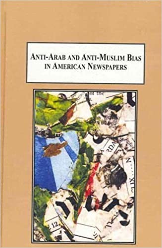 Book cover for Anti-Arab and Anti-Muslim Bias in American Newspapers: How They Reported the 2006 Israeli-Hezbollah and Israeli-Hamas Wars