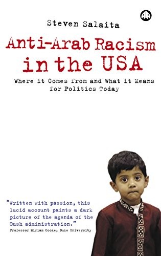Book cover for Anti-Arab Racism in the USA: Where It Comes From and What It Means for Politics Today