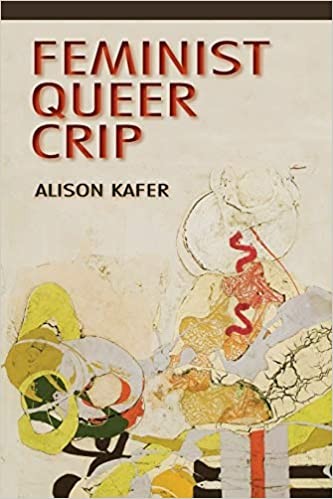 Book cover for Feminist, Queer, Crip by Alison Kafer