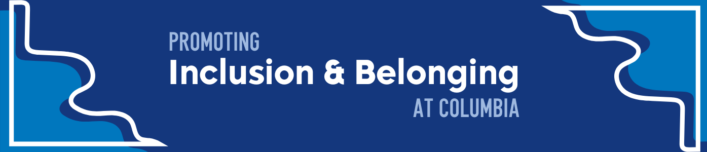navy blue background with text that reads "promoting inclusion & belonging at columbia"
