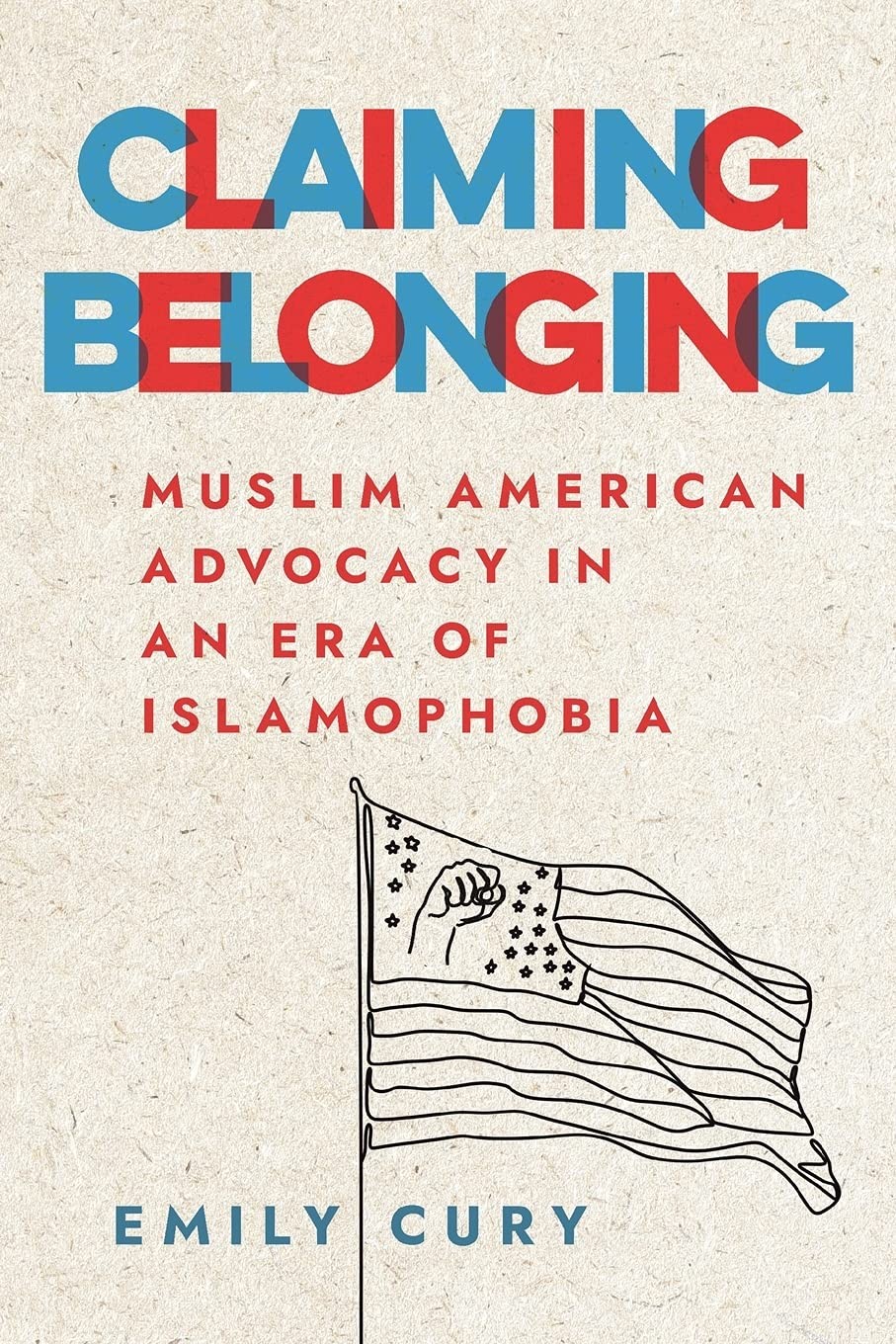 Book cover for Claiming Belonging: Muslim American Advocacy in an Era of Islamophobia