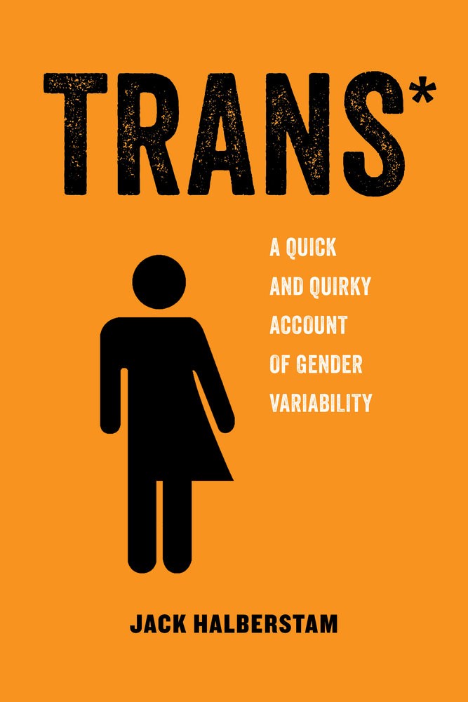 Book cover for Trans*: A Quick and Quirky Account of Gender Variability