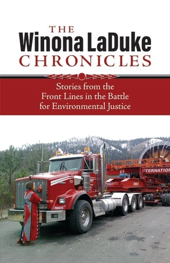 Book cover for The Winona LaDuke Chronicles: Stories From the Front Lines in the Battle for Environmental Justice