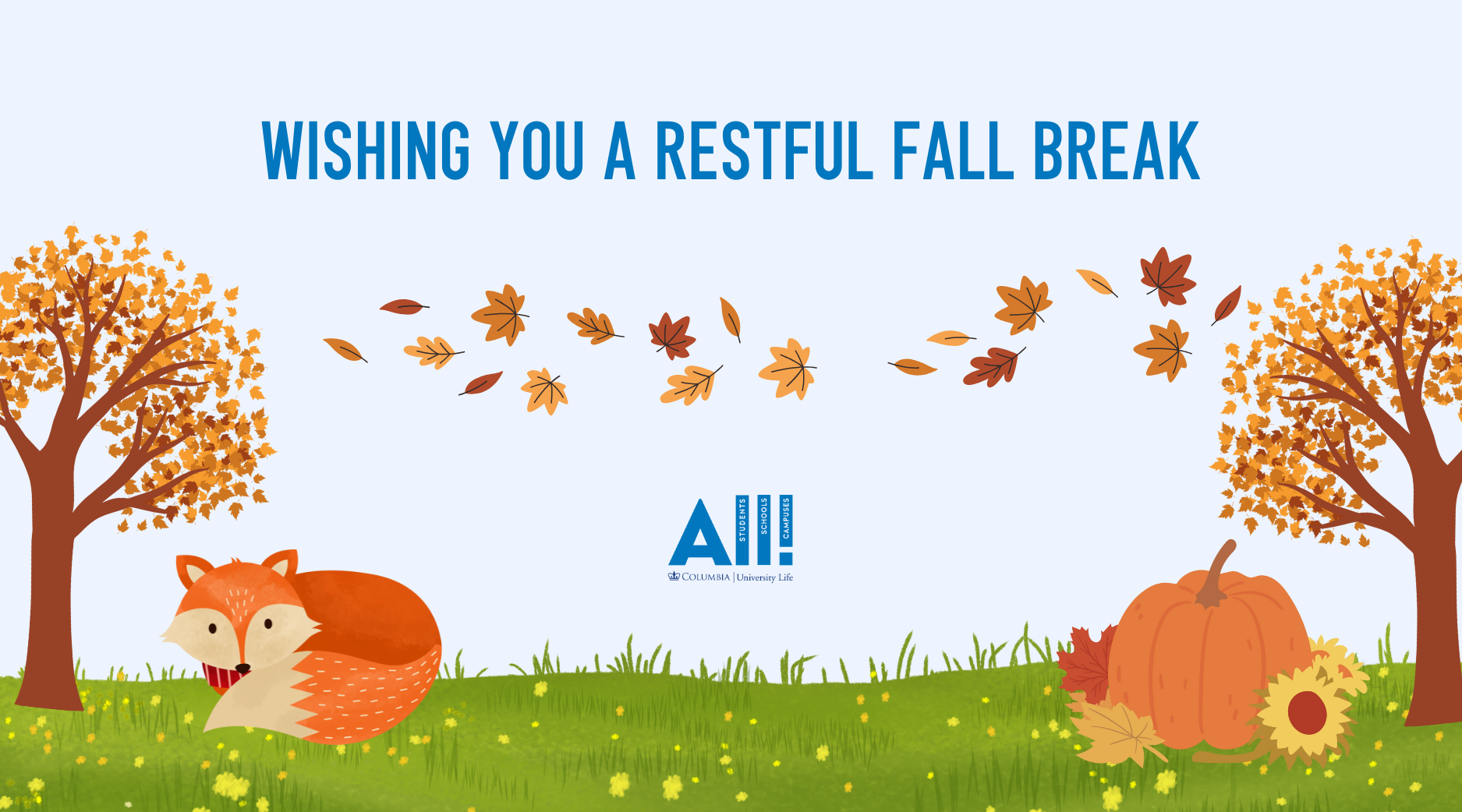 Wishing You a Restful Fall Break | University Life