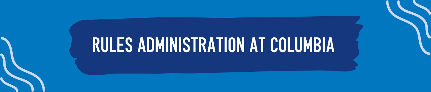 Medium blue background with a navy rectangle in the middle with the text "Rules Administration at Columbia"
