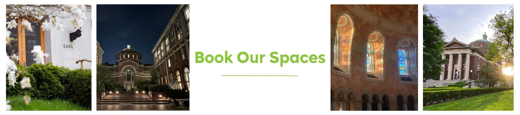 "Book Our Spaces" in green text between four varying images of Earl Hall and St. Paul's Chapel.
