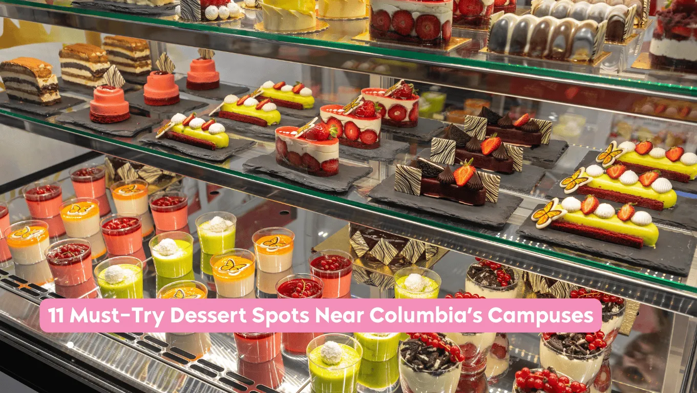 Dessert case with text 11 must-try dessert spots near Columbia's campuses