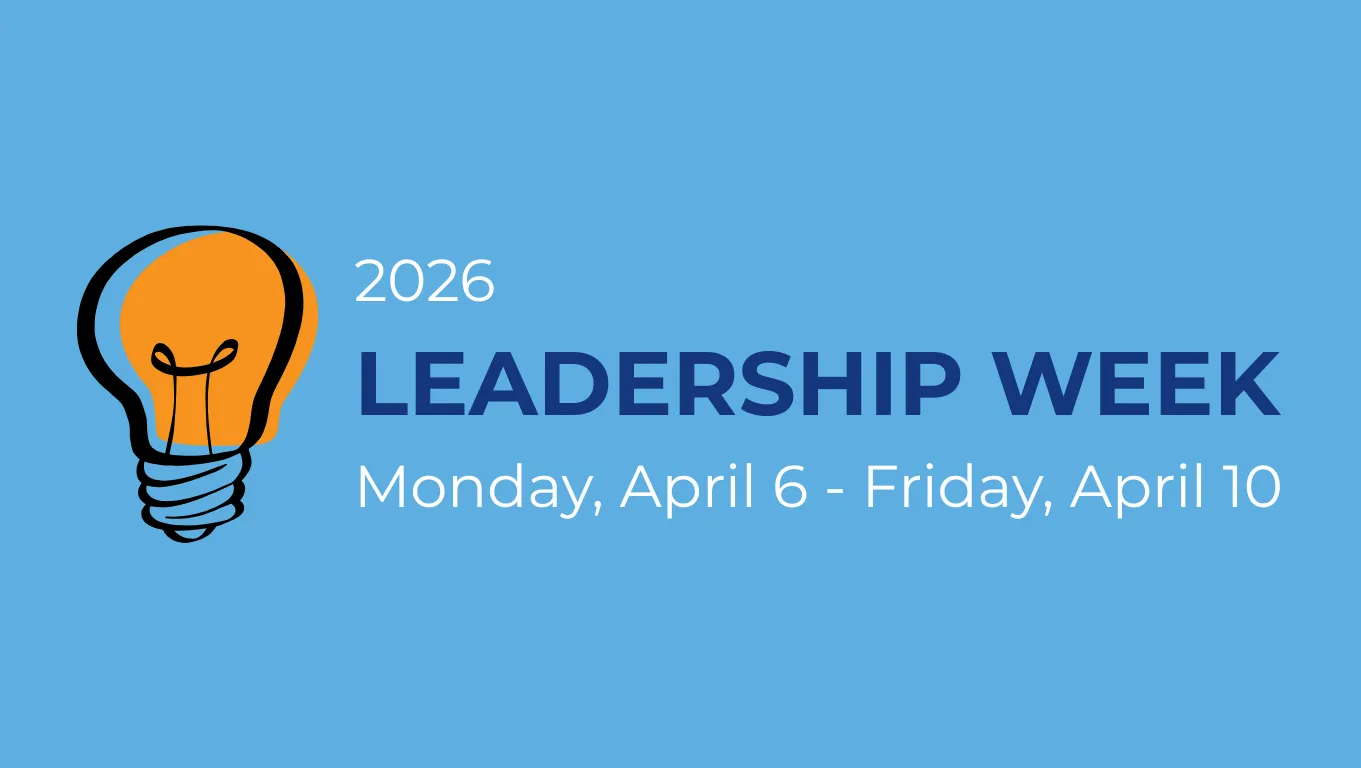 "2026 Leadership Week Monday, April 6 - Friday, April 10" text next to a lightbulb on a blue background