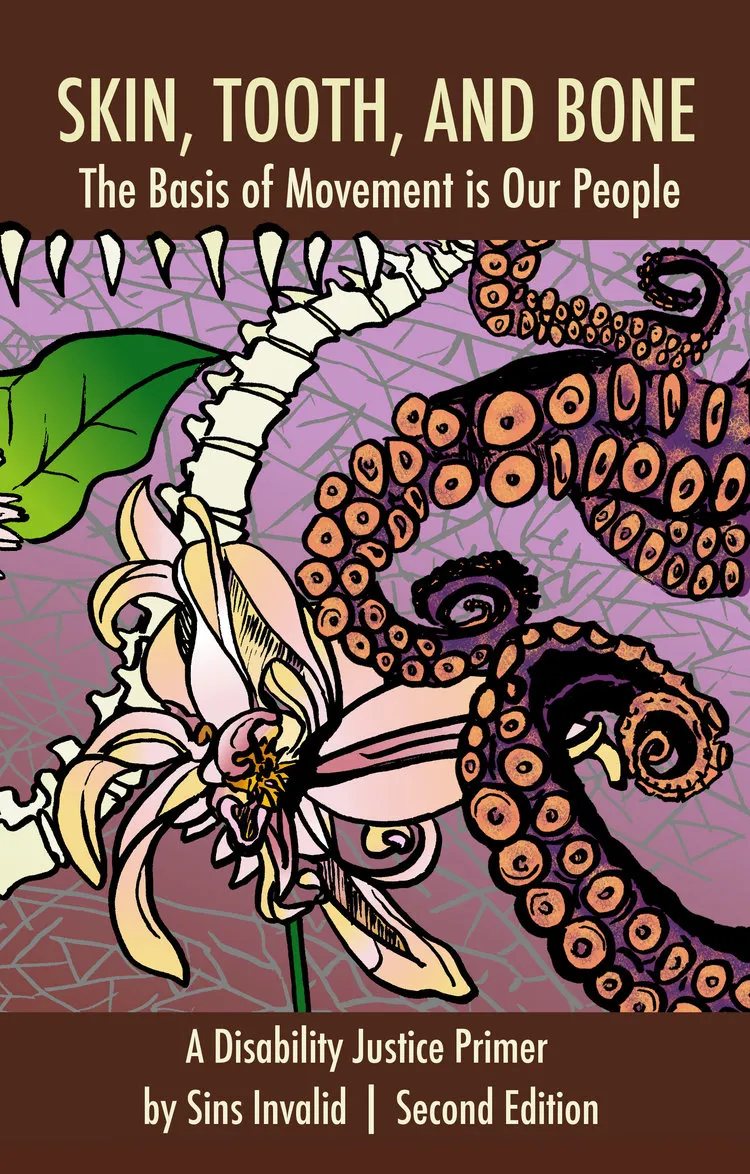 Book cover for Skin, Tooth, and Bone: A Disability Justice Primer by Sins Invalid
