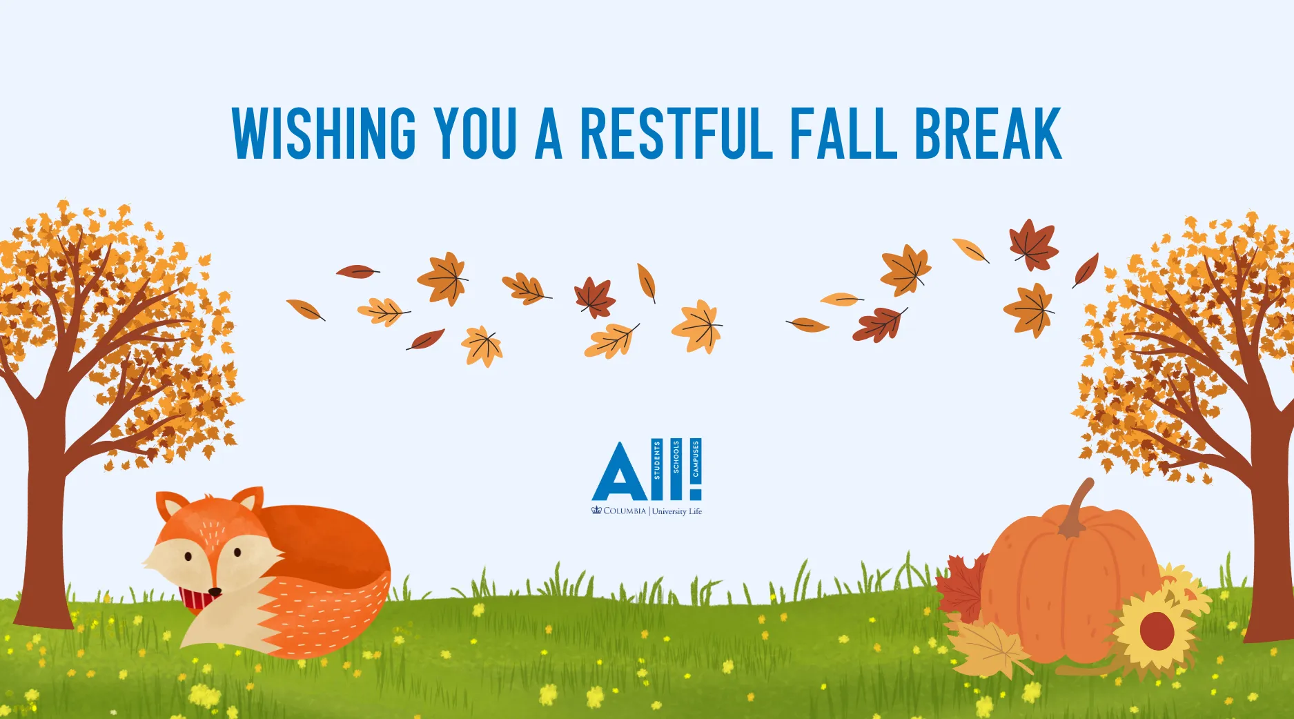 Wishing You a Restful Fall Break. Pumpkins and a fox in pleasant field between two trees.